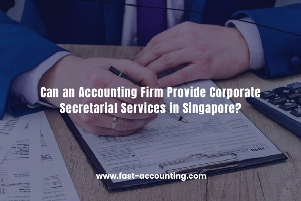Can an Accounting Firm Provide Corporate Secretarial Services in Singapore?