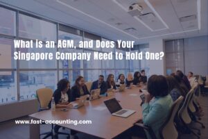 What is an AGM, and Does Your Singapore Company Need to Hold One?