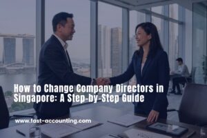 How to Change Company Directors in Singapore