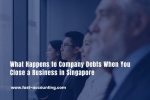what happens to company debts when closing a business in Singapore