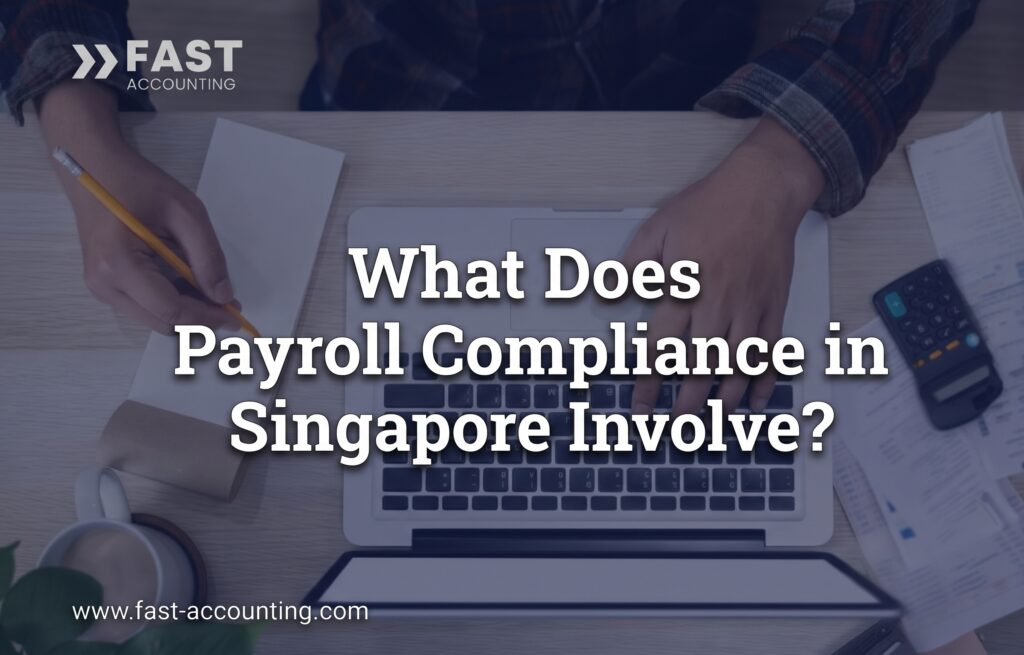 What Does The Payroll Compliance in Singapore Invvolves